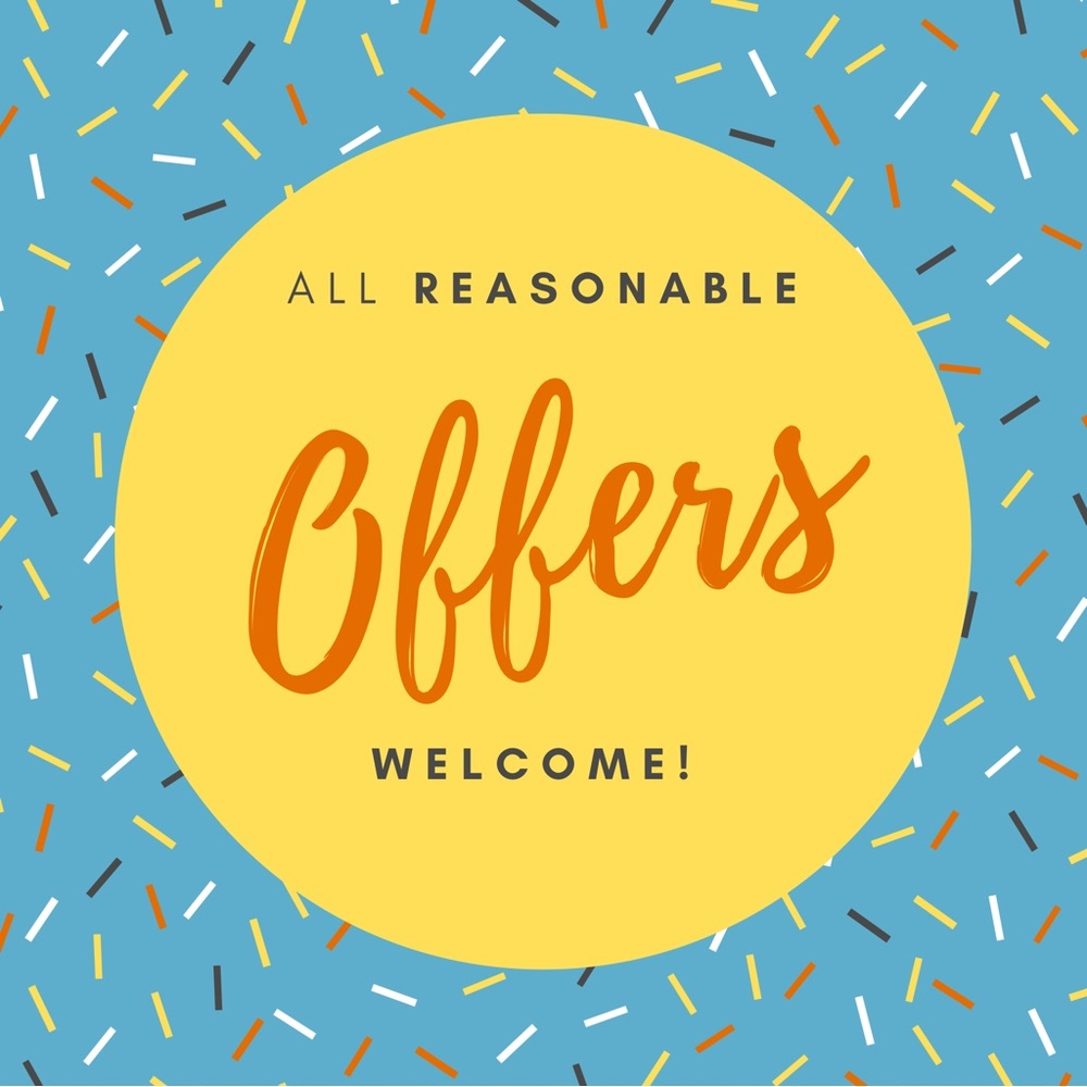 I will listen to all REASONABLE offers!